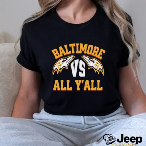 Baltimore vs all y’all Ravens football shirt