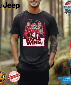 Bama Wins Alabama Crimson Tide 41 – 34 Georgia Bulldogs Alabama Survives In Tuscaloosa Poster t shirt