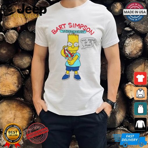 Bart Simpson Underachiever And Proud Of It Man Shirt