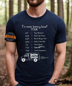 Baylen Levine Loded I’m Never Leaving Home Tour Tee Shirt