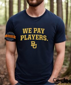 Baylor We Pay Players 2024 T Shirt