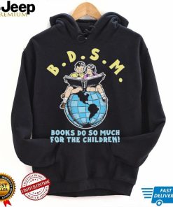 Bdsm books do so much for the children shirt