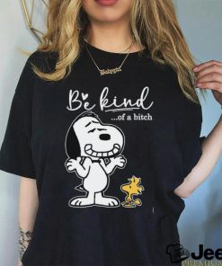 Be Kind of A Bitch Snoopy Women T Shirt