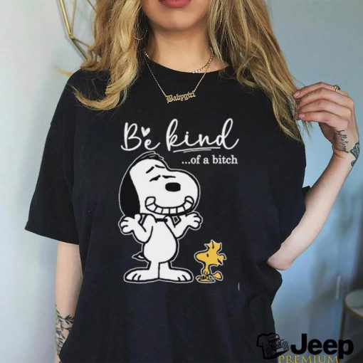 Be Kind of A Bitch Snoopy Women T Shirt