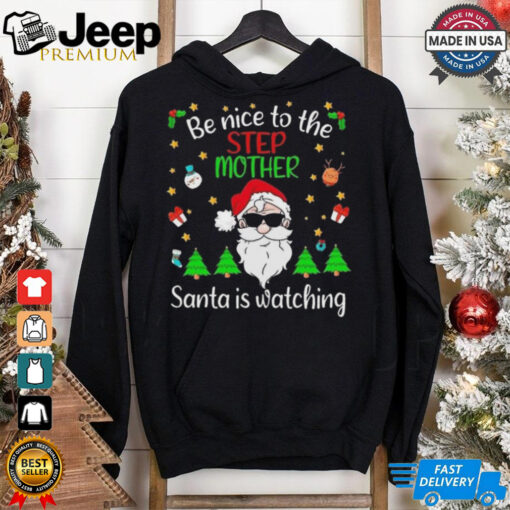 Be Nice To The Step Mom Santa Is Watching Christmas 2024 Shirt