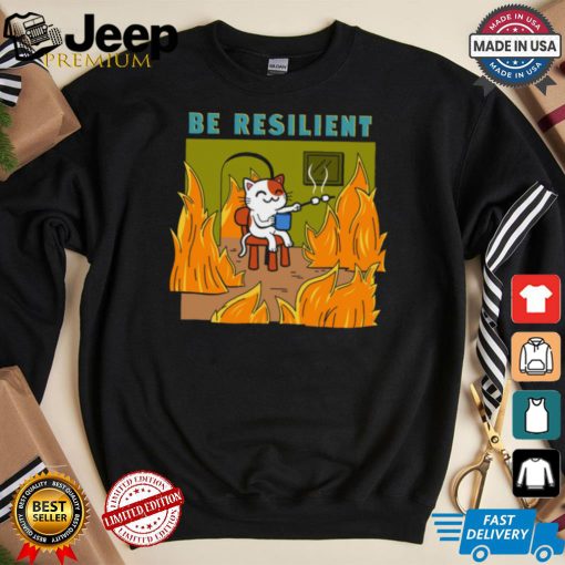 Be Resilient shirt