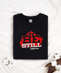 Be Still Exodus 14 14 NIV shirt