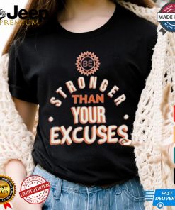 Be Stronger Than Your Excuses Must Have Positive Quote Essential T shirt