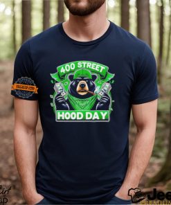 Bear 400 street hood day shirt