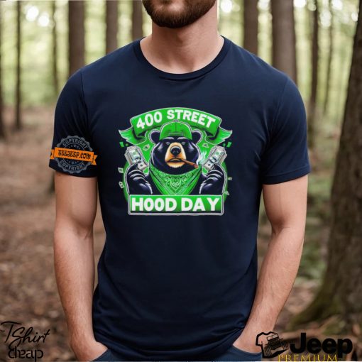 Bear 400 street hood day shirt