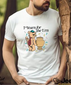 Bear smoking I yearn for the urn shirt