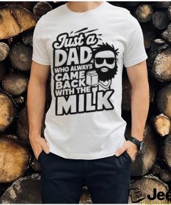 Bearded Dad That Always Came Back With The Milk Shirt