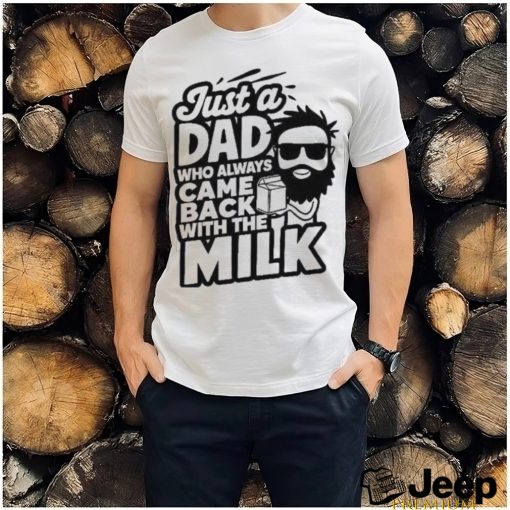 Bearded Dad That Always Came Back With The Milk Shirt