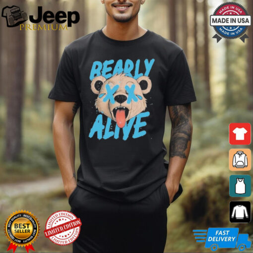 Bearly Alive T Shirts