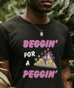 Beggin' For A Peggin'. Black Shirt