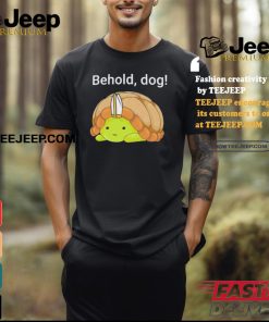 Behold Dog Turtle Shirt