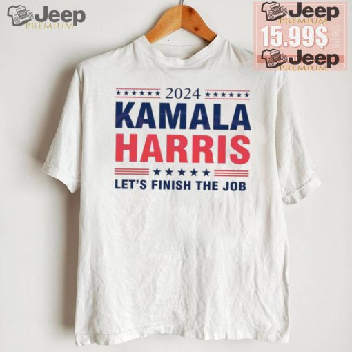 Best 2024 kamala harris let’s finish the job shirt