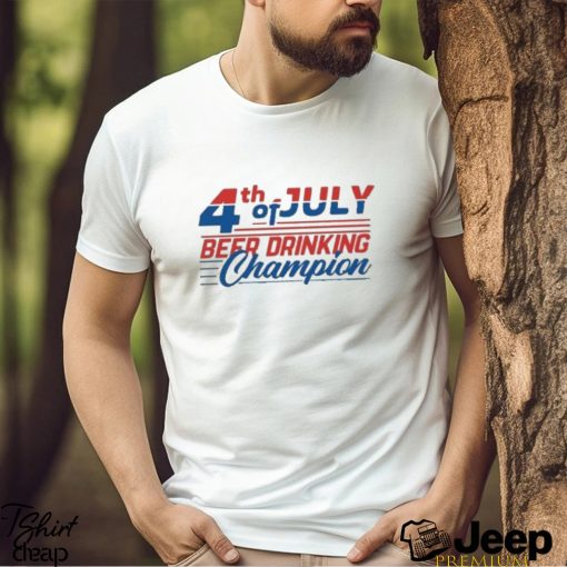 Best 4th of July Beer Drinking Champion Shirt