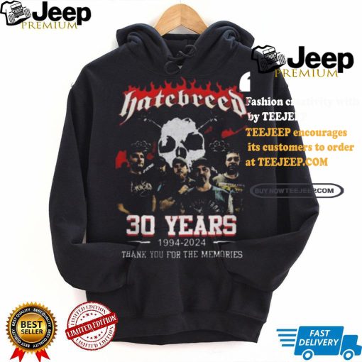 Best Hatebreed 30 years 1994 2024 thank you for the memories shirt