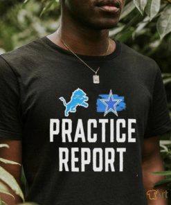 Best Lions vs Cowboys Practice Report Shirt