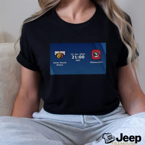 Best Ottawa 67s VS Owen Sound Attack OHL Jan 13 2024 hockey shirt