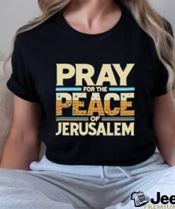 Best Pray For The Peace Jerusalem Shirt