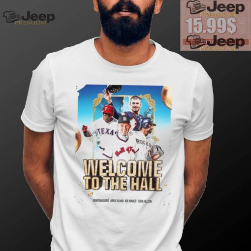 Best Welcome to the hall adrian beltre jim leyland joe mauer todd helton shirt