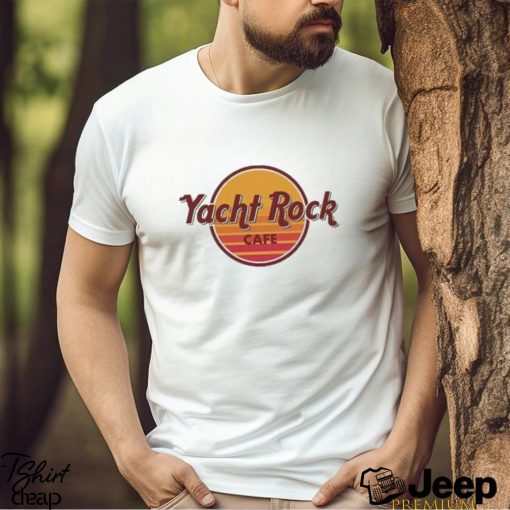 Best Yacht Rock Cafe Shirt