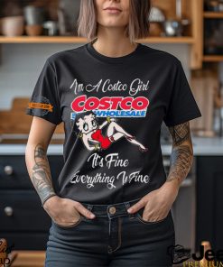 Betty Boop I’m A Costco Wholesale Girl Dollar General It’s Fine Everything Is Fine shirt