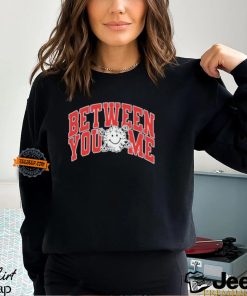 Between you and me varsity T shirt