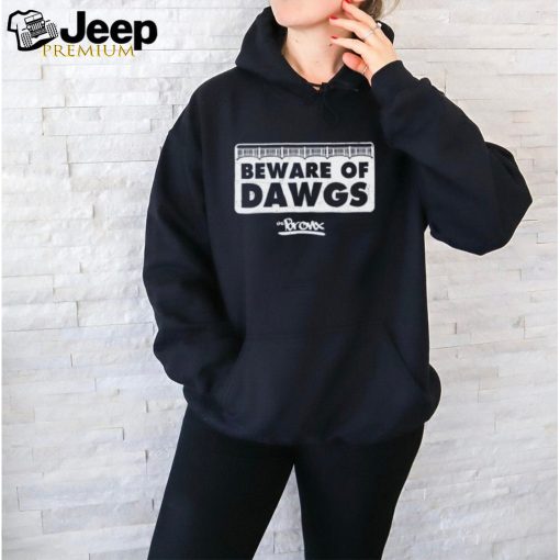 Beware Of Dawgs The Bronx shirt