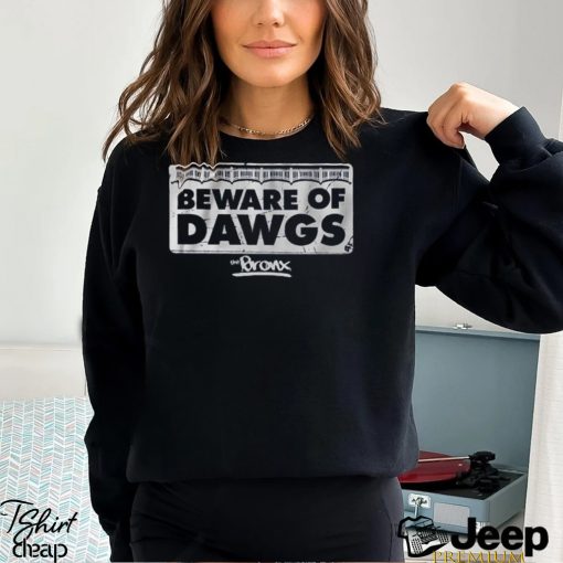 Beware of bronx dawgs shirt