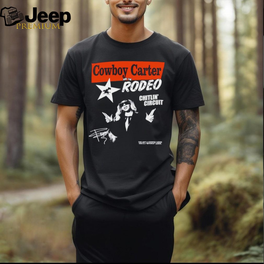 Beyonce Cowboy Carter And The Rodeo Chitlin Circuit Shirt – Teejeep