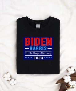 Biden Harris 2024 Truth Hope Decency Shirt