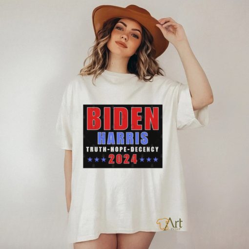 Biden Harris 2024 Truth Hope Decency T Shirt