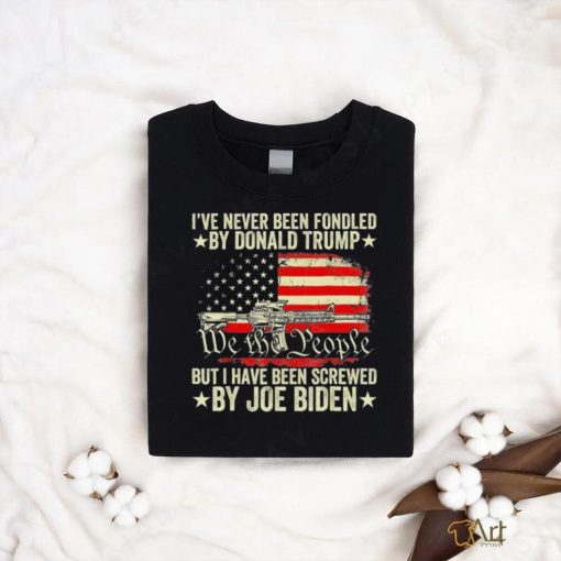 Biden Has Fondeled Me Shirt