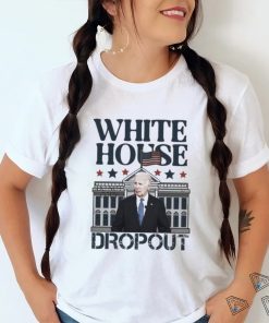 Biden White House Dropout Shirt