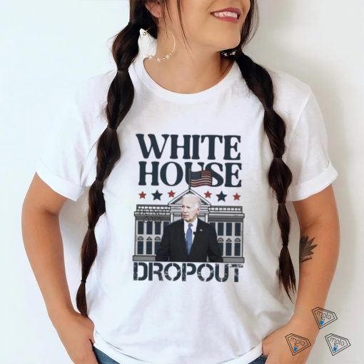 Biden White House Dropout Shirt