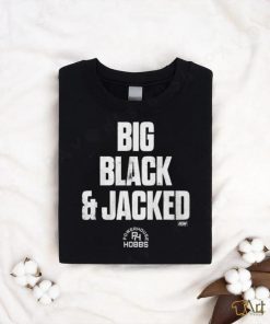 Big Black And Jacked Shirt