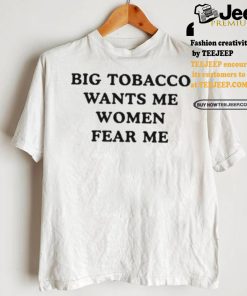 Big Tobacco Wants Me Women Fear Me Pueo Defense Group Shirt