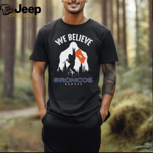 Bigfoot We Believe Denver Broncos 2024 shirt