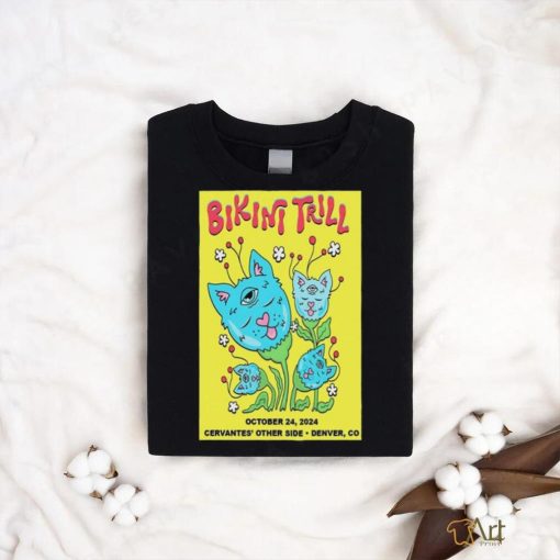 Bikini Trill October 24, 2024 Cervantes’ Other Side Denver, CO Poster shirt