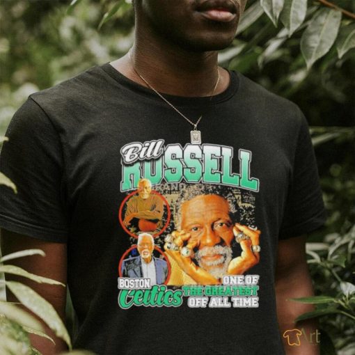 Bill Russell Boston Celtics one of the greatest of all time shirt