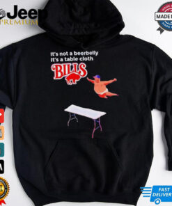 Bills It’s Not A Beerbelly It’s A Table Cloth shirt