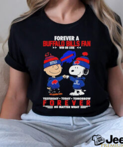 Bills Just Hate Us Forever A Buffalo Bills Fan Win Or Lose Forever No Matter What Shirt