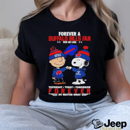 Bills Just Hate Us Forever A Buffalo Bills Fan Win Or Lose Forever No Matter What Shirt