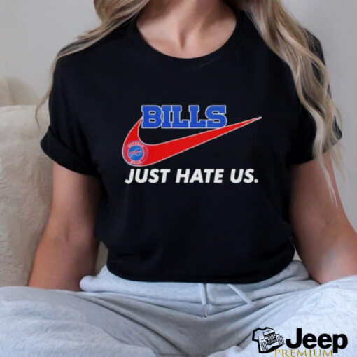 Bills Just Hate Us Forever A Buffalo Bills Fan Win Or Lose Forever No Matter What logo Shirt