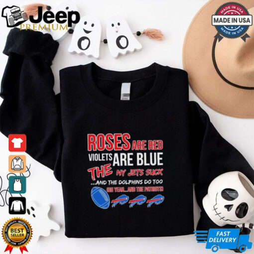 Bills roses red violets blue the NY Jets suck the Dolphins do too shirt