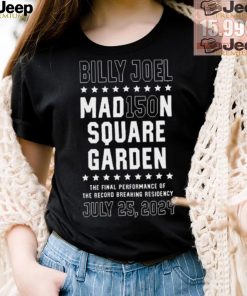 Billy Joel The Final Show MSG 150 Banner July 25 2024 Shirt