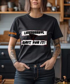 Bitw Legendarryl! Style! Shirt